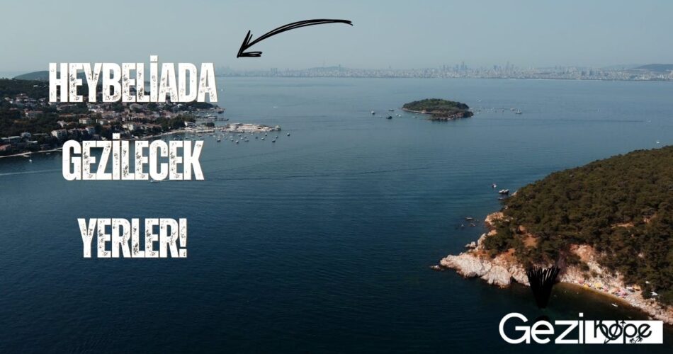 heybeliada-gezilecek-yerler